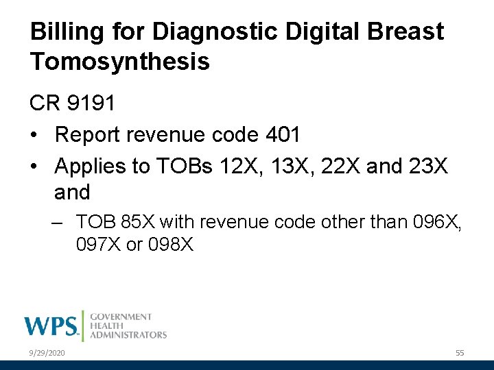 Billing for Diagnostic Digital Breast Tomosynthesis CR 9191 • Report revenue code 401 •