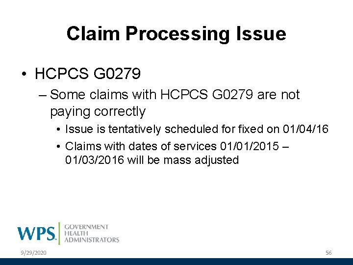 Claim Processing Issue • HCPCS G 0279 – Some claims with HCPCS G 0279