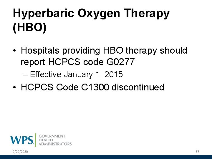 Hyperbaric Oxygen Therapy (HBO) • Hospitals providing HBO therapy should report HCPCS code G