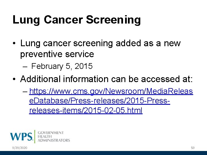 Lung Cancer Screening • Lung cancer screening added as a new preventive service –