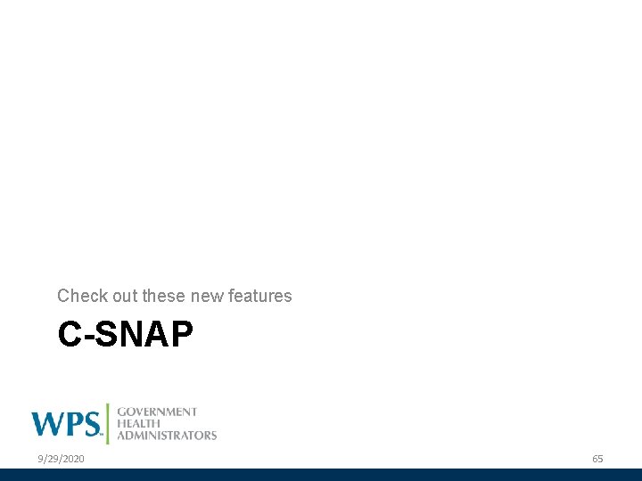 Check out these new features C-SNAP 9/29/2020 65 