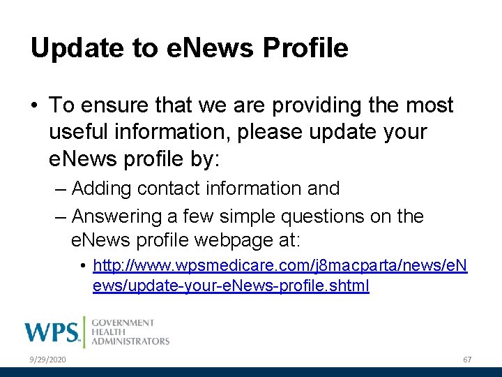 Update to e. News Profile • To ensure that we are providing the most