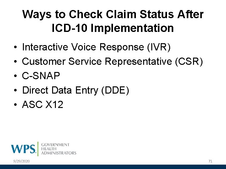 Ways to Check Claim Status After ICD-10 Implementation • • • Interactive Voice Response