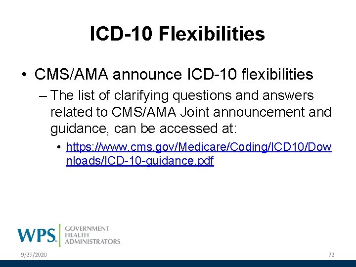 ICD-10 Flexibilities • CMS/AMA announce ICD-10 flexibilities – The list of clarifying questions and