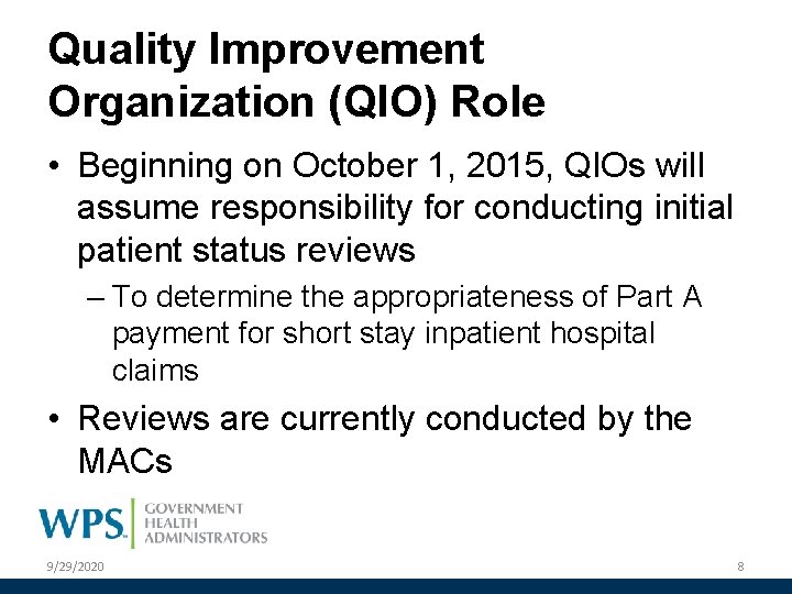 Quality Improvement Organization (QIO) Role • Beginning on October 1, 2015, QIOs will assume