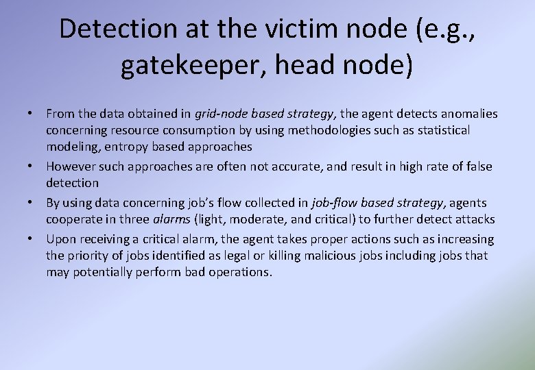 Detection at the victim node (e. g. , gatekeeper, head node) • From the