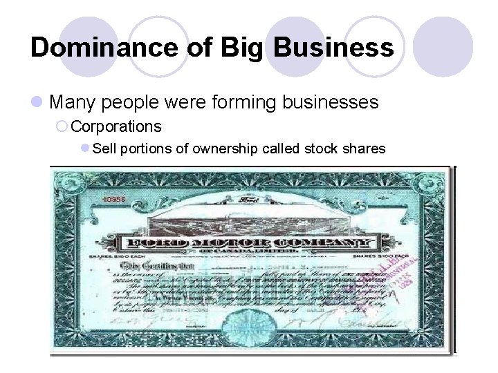 Dominance of Big Business l Many people were forming businesses ¡ Corporations l Sell