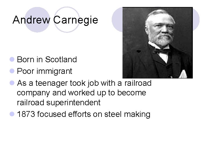 Andrew Carnegie l Born in Scotland l Poor immigrant l As a teenager took