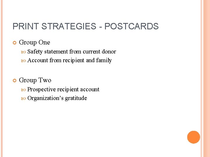 PRINT STRATEGIES - POSTCARDS Group One Safety statement from current donor Account from recipient