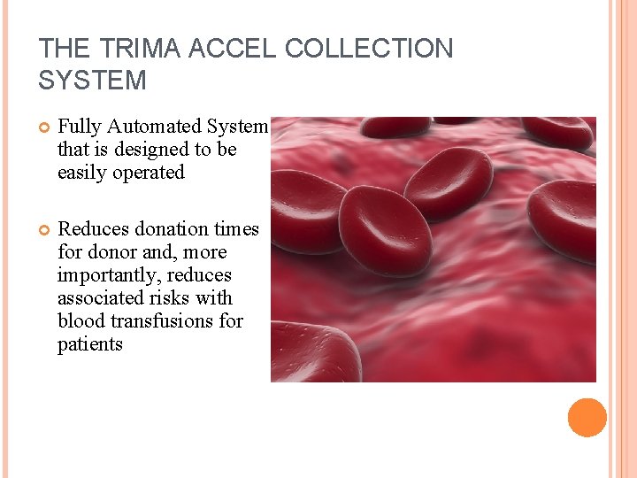THE TRIMA ACCEL COLLECTION SYSTEM Fully Automated System that is designed to be easily