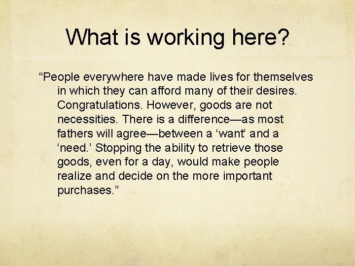 What is working here? “People everywhere have made lives for themselves in which they