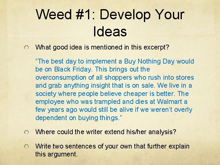 Weed #1: Develop Your Ideas What good idea is mentioned in this excerpt? “The