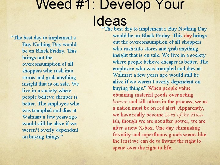 Weed #1: Develop Your Ideas “The best day to implement a Buy Nothing Day