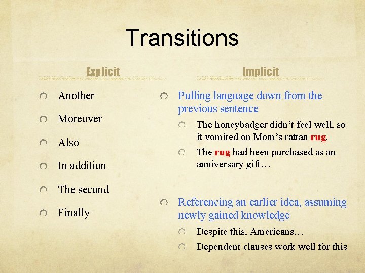 Transitions Explicit Another Moreover Also In addition Implicit Pulling language down from the previous