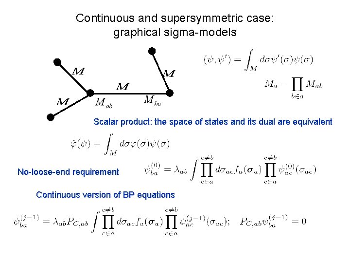 Continuous and supersymmetric case: graphical sigma-models Scalar product: the space of states and its