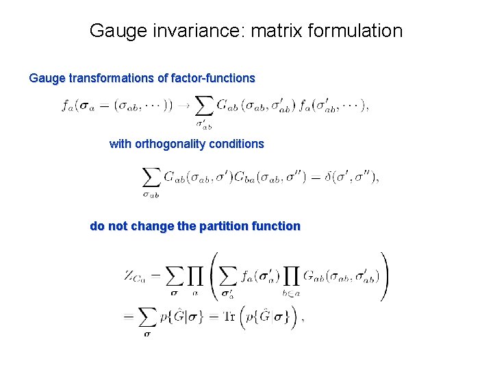 Gauge invariance: matrix formulation Gauge transformations of factor-functions with orthogonality conditions do not change