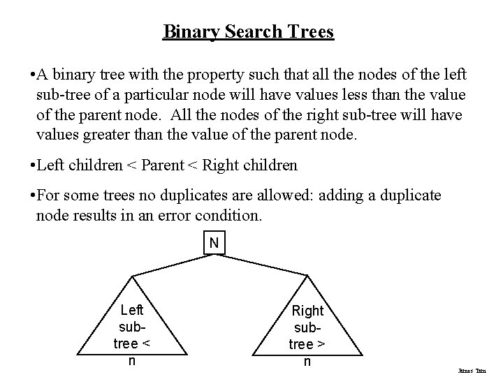 Binary Search Trees • A binary tree with the property such that all the Binary Search Trees • A binary tree with the property such that all the
