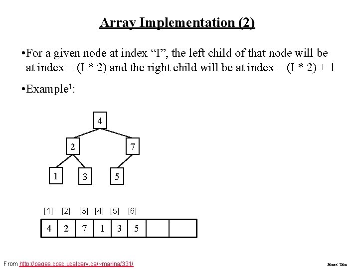 Array Implementation (2) • For a given node at index “I”, the left child Array Implementation (2) • For a given node at index “I”, the left child