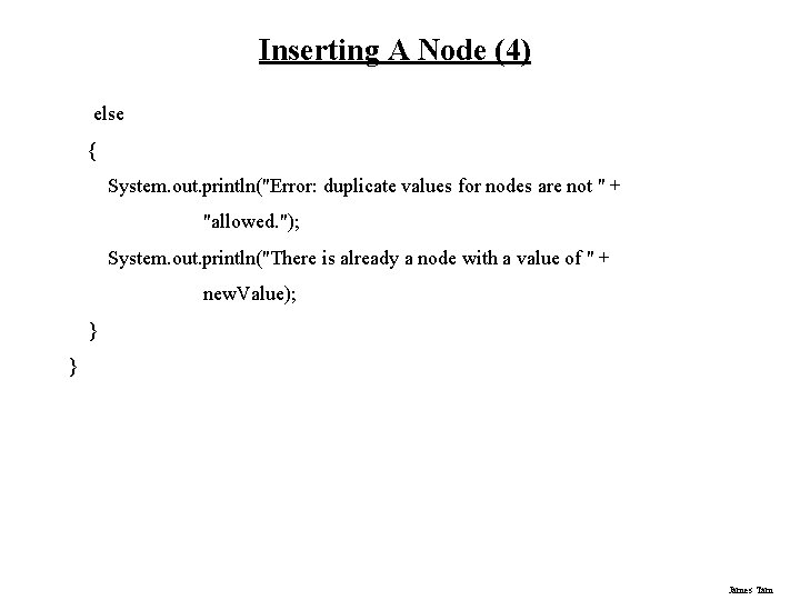 Inserting A Node (4) else { System. out. println("Error: duplicate values for nodes are Inserting A Node (4) else { System. out. println("Error: duplicate values for nodes are