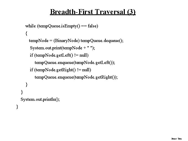 Breadth-First Traversal (3) while (temp. Queue. is. Empty() == false) { temp. Node = Breadth-First Traversal (3) while (temp. Queue. is. Empty() == false) { temp. Node =