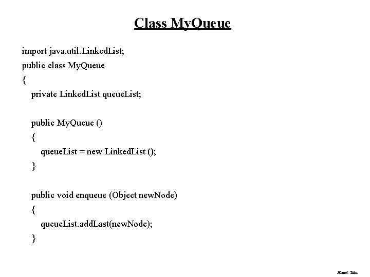 Class My. Queue import java. util. Linked. List; public class My. Queue { private Class My. Queue import java. util. Linked. List; public class My. Queue { private