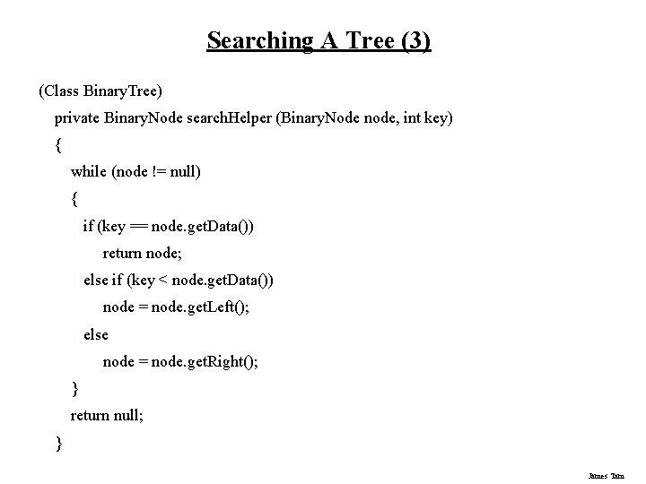 Searching A Tree (3) (Class Binary. Tree) private Binary. Node search. Helper (Binary. Node Searching A Tree (3) (Class Binary. Tree) private Binary. Node search. Helper (Binary. Node
