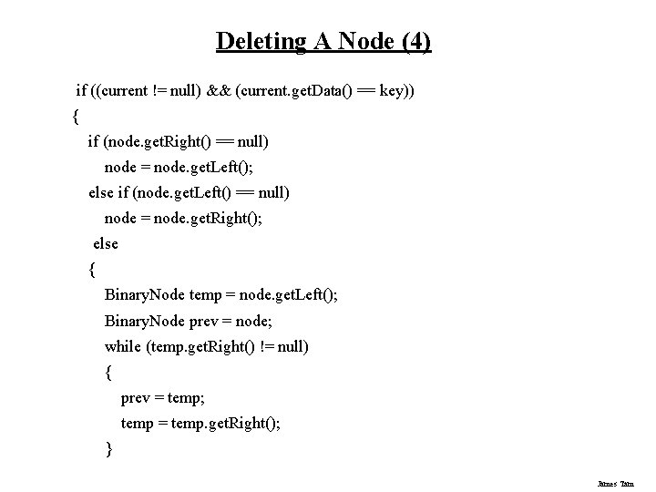 Deleting A Node (4) if ((current != null) && (current. get. Data() == key)) Deleting A Node (4) if ((current != null) && (current. get. Data() == key))