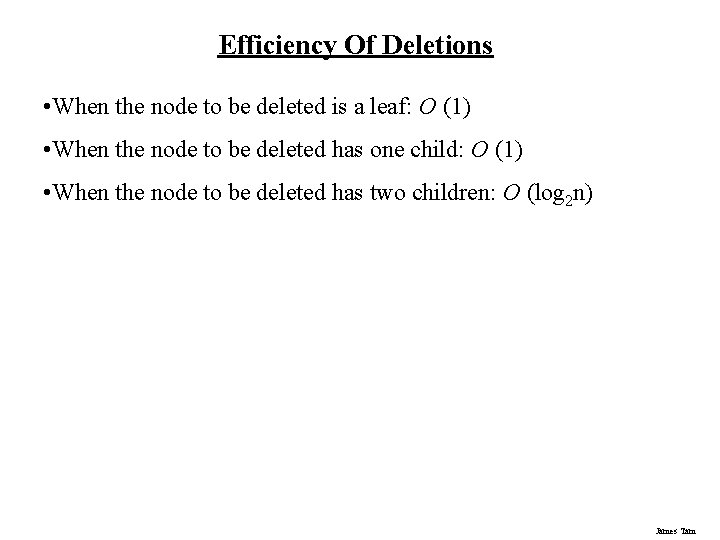 Efficiency Of Deletions • When the node to be deleted is a leaf: O Efficiency Of Deletions • When the node to be deleted is a leaf: O