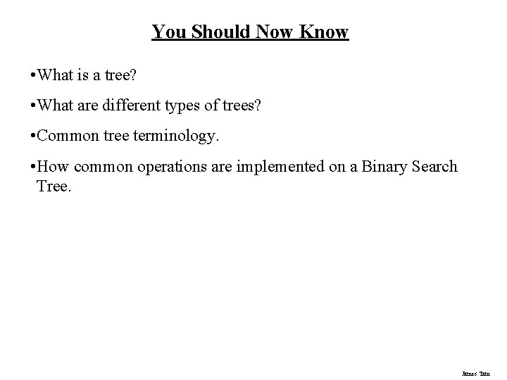 You Should Now Know • What is a tree? • What are different types You Should Now Know • What is a tree? • What are different types