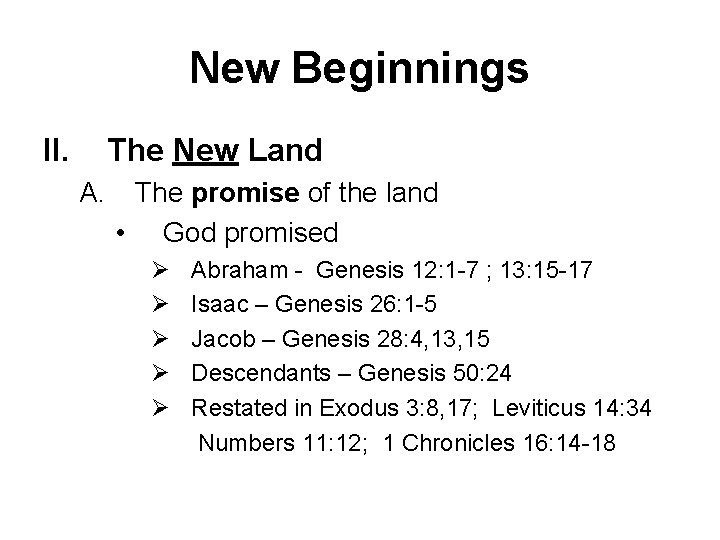 New Beginnings II. The New Land A. The promise of the land • God