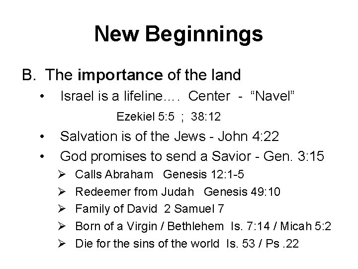 New Beginnings B. The importance of the land • Israel is a lifeline…. Center