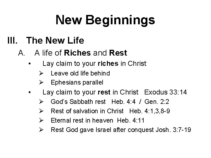 New Beginnings III. The New Life A. A life of Riches and Rest •