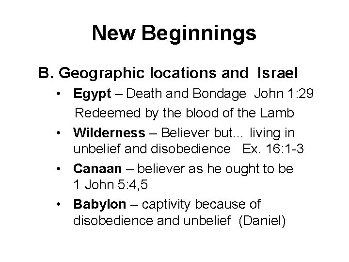 New Beginnings B. Geographic locations and Israel • Egypt – Death and Bondage John