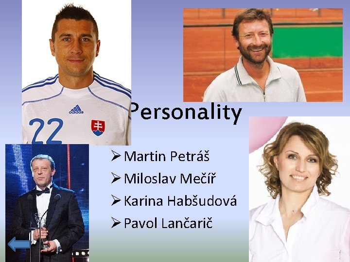 Personality Ø Martin Petráš Ø Miloslav Mečíř Ø Karina Habšudová Ø Pavol Lančarič 