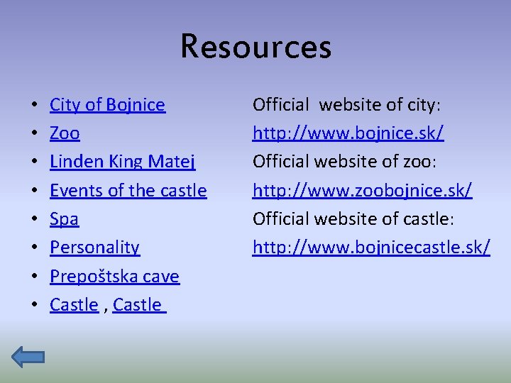 Resources • • City of Bojnice Zoo Linden King Matej Events of the castle