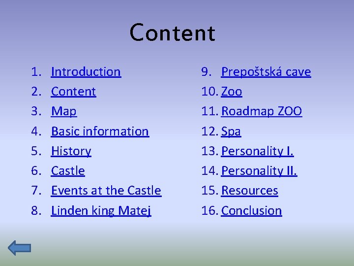 Content 1. 2. 3. 4. 5. 6. 7. 8. Introduction Content Map Basic information