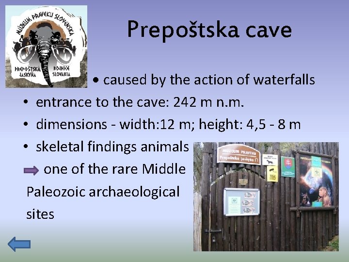 Prepoštska cave caused by the action of waterfalls • entrance to the cave: 242