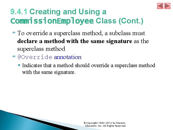 9. 4. 1 Creating and Using a Commission. Employee Class (Cont. ) To override