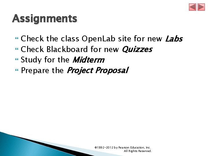 Assignments Check the class Open. Lab site for new Labs Check Blackboard for new