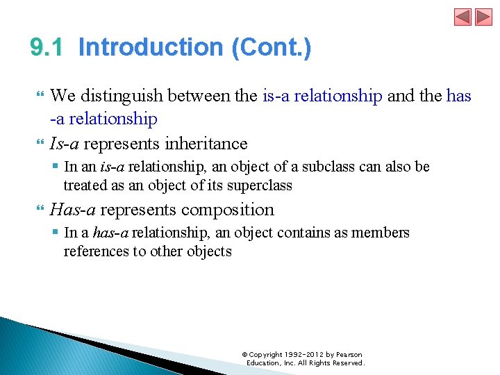 9. 1 Introduction (Cont. ) We distinguish between the is-a relationship and the has