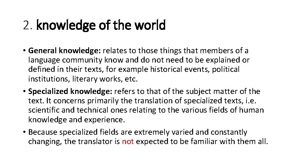 2. knowledge of the world • General knowledge: relates to those things that members