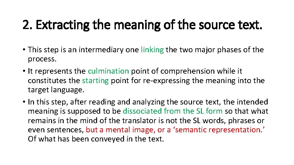 2. Extracting the meaning of the source text. • This step is an intermediary