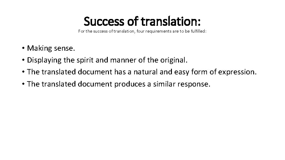 Success of translation: For the success of translation, four requirements are to be fulfilled: