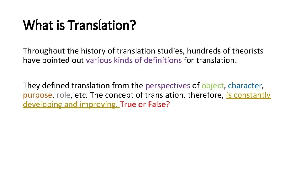What is Translation? Throughout the history of translation studies, hundreds of theorists have pointed