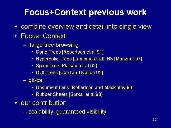 Focus+Context previous work • combine overview and detail into single view • Focus+Context –