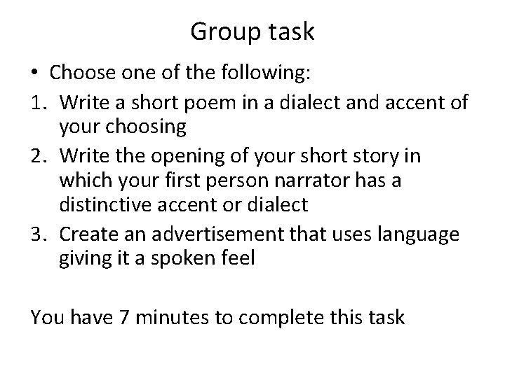 Group task • Choose one of the following: 1. Write a short poem in