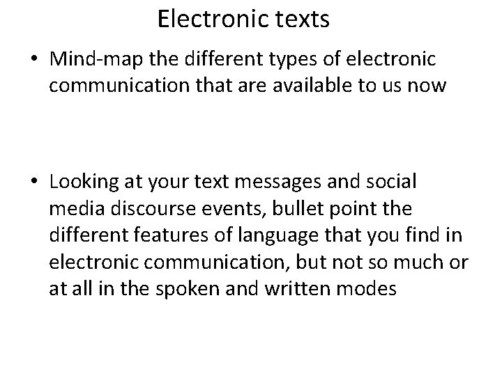 Electronic texts • Mind-map the different types of electronic communication that are available to