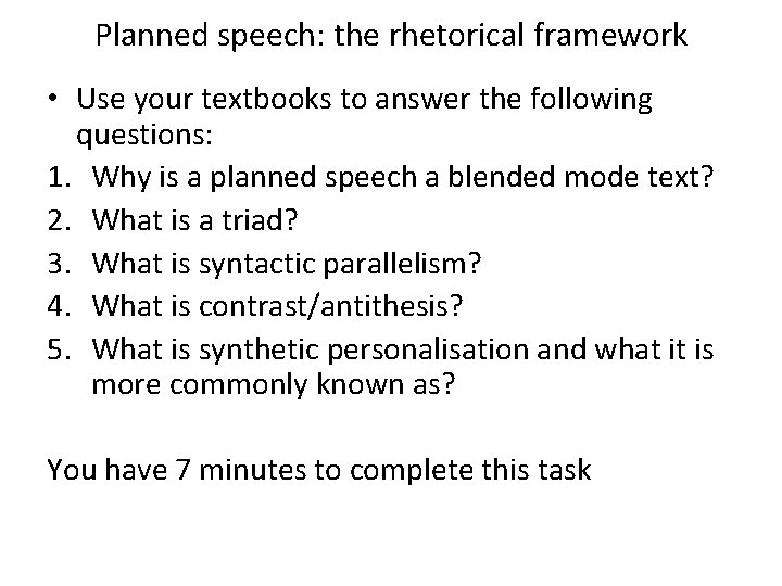 Planned speech: the rhetorical framework • Use your textbooks to answer the following questions: