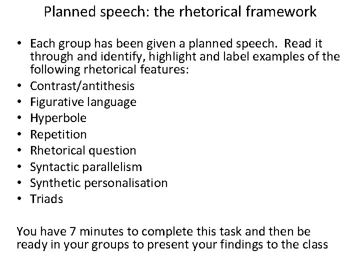 Planned speech: the rhetorical framework • Each group has been given a planned speech.