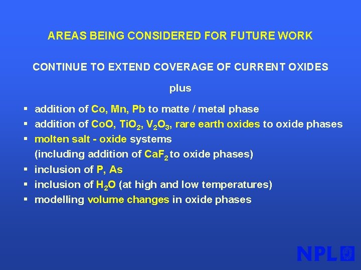 AREAS BEING CONSIDERED FOR FUTURE WORK CONTINUE TO EXTEND COVERAGE OF CURRENT OXIDES plus